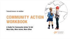 A guide for community action to get more kids, more active, more often.